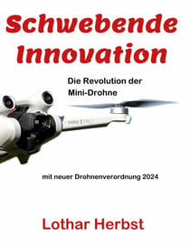 Schwebende Innovation - Die Revolution der Mini-Drohne