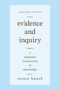 Evidence and Inquiry - A Pragmatist Reconstruction of Epistemology