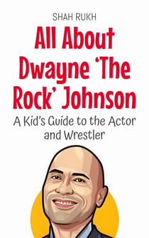 All About Dwayne ‘The Rock’ Johnson: A Kid’s Guide to the Actor and Wrestler - Knowledge Books For Kids, #53