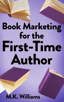 Book Marketing for the First-Time Author - Author Your Ambition, #2