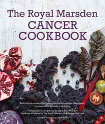 Royal Marsden Cancer Cookbook - Nutritious recipes for during and after cancer treatment, to share with friends and family