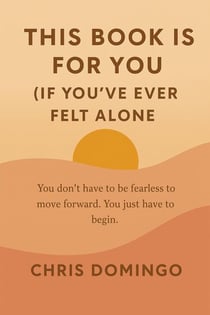 This Book Is For You (If You've Ever Felt Alone)