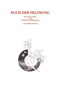 Buch der Erlösung - Das Wort Gottes und christliche Kalligraphien