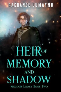 Heir of Memory and Shadow - Kingdom Legacy, #2