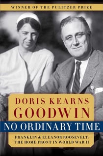 No Ordinary Time - Franklin & Eleanor Roosevelt: The Home Front in World War II