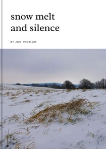 Snow Melt and Silence