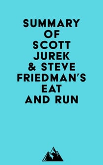 Summary of Scott Jurek & Steve Friedman's Eat And Run