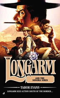 Longarm #426 - Longarm and the Sonora Siren