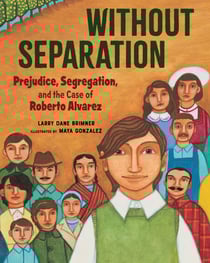 Without Separation - Prejudice, Segregation, and the Case of Roberto Alvarez