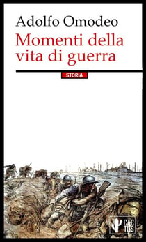 Momenti della vita di guerra - dai diari e dalle lettere dei caduti 1915-1918