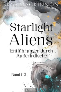 Starlight Aliens: Entführungen durch Außerirdische - Starlight Aliens: Entführungen durch Außerirdische