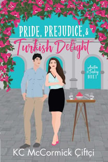 Pride, Prejudice, & Turkish Delight - Austen in Turkey, #1
