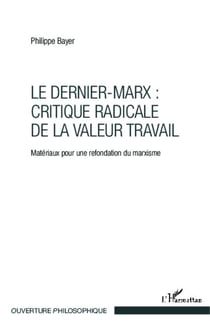 Le Dernier-Marx : critique radicale de la valeur travail - Matériaux pour une refondation du marxisme