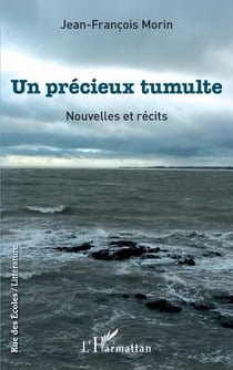 Un précieux tumulte - Nouvelles et récits