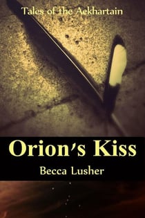 Orion's Kiss - Future Aekhartain (Tales of the Aekhartain), #1