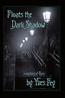 Floats the Dark Shadow - The Paris Trilogy, #1