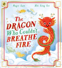 The Dragon Who Couldn’t Breathe Fire - Encouraging children to embrace their differences and their heritages