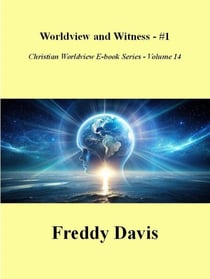 Worldview and Witness - #1 - Christian Worldview E-book Series, #14