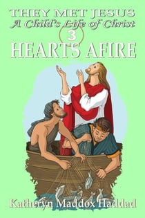 Hearts Afire - A Child's Life of Christ, #3