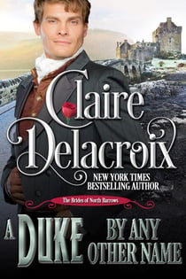 A Duke by Any Other Name - The Brides of North Barrows, #2
