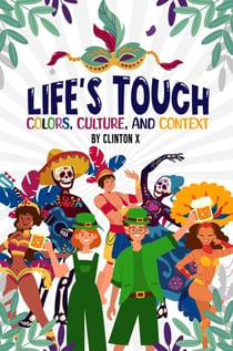 Life's Touch: Colors, Culture, and Context - Life's Touch