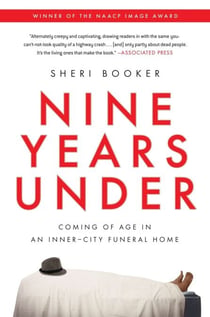 Nine Years Under - Coming of Age in an Inner-City Funeral Home