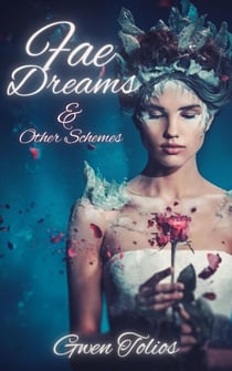 Fae Dreams & Other Schemes - GT Tales, #3
