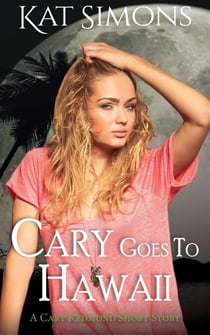 Cary Goes to Hawaii - Cary Redmond Short Stories, #13