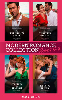 Modern Romance May 2024 Books 5-8 - The Forbidden Greek (The Greek Groom Swap) / Her Venetian Secret / Awoken by Revenge / His Chosen Queen