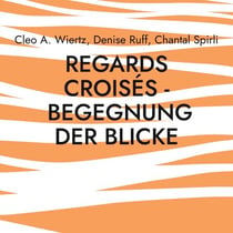 Regards croisés - Begegnung der Blicke - Un dialogue en couleurs - Ein Dialog in Farben