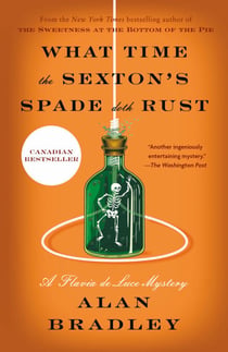 What Time the Sexton's Spade Doth Rust - A Flavia de Luce Mystery (11)