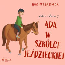 Ada i Gloria 3: Ada w szkólce jezdzieckiej