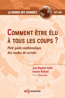 Comment être élu à tous les coups ? - Petit guide mathématique des modes de scrutin
