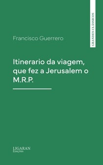 Itinerario da viagem, que fez a Jerusalem o M.R.P.