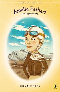 Amelia Earhart - Courage in the Sky