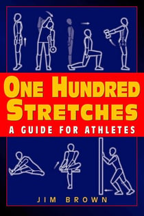One Hundred Stretches - Head to Toe Stretches for Exercises & Sports
