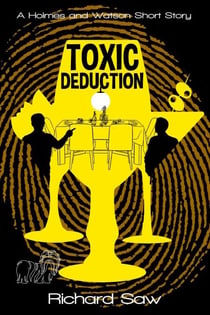 Toxic Deduction - Holmes & Watson, #6
