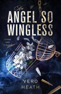 An Angel So Wingless - Titans and Tyrants, #6