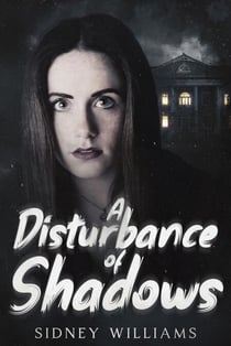 A Disturbance of Shadows