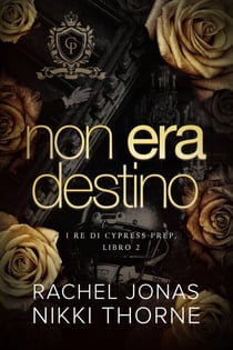 Non era destino - I re di Cypress Prep, #2