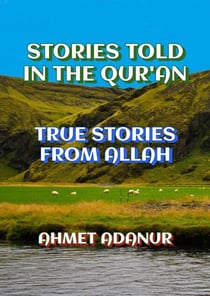 Stories Told in The Qur'an (True Stories From Allah)
