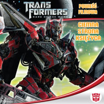 Transformers 3 – Powiesc filmowa – Ciemna strona ksiezyca