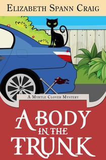 A Body in the Trunk - A Myrtle Clover Cozy Mystery, #12
