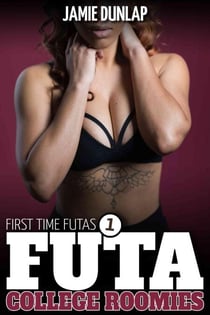 Futa College Roomies - First Time Futas, #1