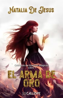 El Arma de Oro - Crónicas de Guerras Mágicas, #1