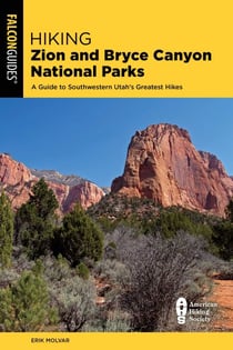 Hiking Zion and Bryce Canyon National Parks - A Guide to Southwestern Utah's Greatest Hikes