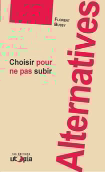 Alternatives - Choisir pour ne pas subir