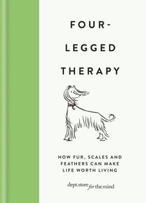 Four-Legged Therapy - How fur, scales and feathers can make life worth living