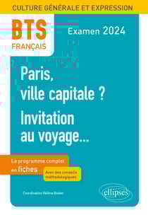 BTS Français. Culture générale et expression. Paris, ville capitale ? Invitation au voyage... - Examen 2024
