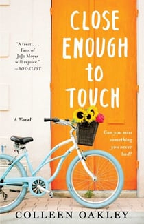 Close Enough to Touch - A Novel